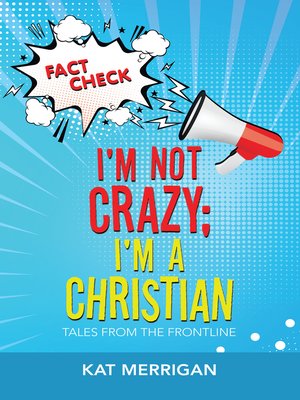 cover image of I'm Not Crazy; I'm a Christian